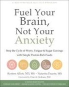 Kristen Allott, Kristen Duarte Allott, Kristen/ Duarte Allott, Natasha Duarte, Chan Hellman, Chan Allott Hellman - Fuel Your Brain, Not Your Anxiety