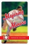 Patrick Sullivan - Majoring in the Minors