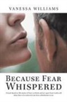 Vanessa Williams - Because Fear Whispered