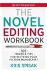 Kris Spisak - The Novel Editing Workbook