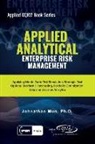 Johnathan Mun - Applied Analytical - Enterprise Risk Management: Applying Monte Carlo Risk Simulation, Strategic Real Options, Stochastic Forecasting, Portfolio Optim