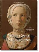 Rainer Hagen, Rainer &amp; Rose-Marie Hagen, Rose-Marie Hagen, TASCHEN - What Great Paintings Say. 100 Masterpieces in Detail; .