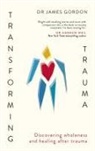 James Gordon - Transforming Trauma