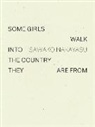 Sawako Nakayasu, Nakayasu Sawako - Some Girls Walk into the Country They Are From