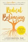 Lindo Bacon, Ijeoma Oluo - Radical Belonging