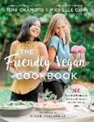 Michelle Cehn, Chloe Coscarelli, Toni Okamoto - The Friendly Vegan Cookbook