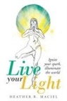 Heather R. Maciel - Live Your Light