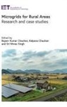Kalpana Chauhan, Rajeev Kumar Chauhan, Kalpana, Rajeev Kumar, Sri Niwas Singh, Sri Niwas - Microgrids for Rural Areas: Research and Case Studies