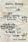 Cecil Touchon - Asemic Writing - Poetic Structures