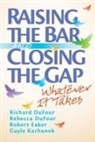 Rebecca Dufour, Richard Dufour - Raising the Bar and Closing the Gap