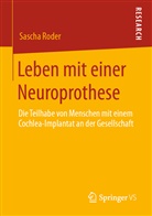 Sascha Roder - Leben mit einer Neuroprothese