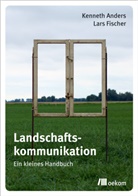 Kennet Anders, Kenneth Anders, Lars Fischer - Landschaftskommunikation