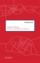 Sang-Yi O-Rauch - Grund- und Aufbauwortschatz Koreanisch
