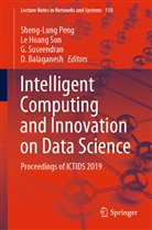 D. Balaganesh, Balaganesh Duraisamy, L Hoang Son, Le Hoang Son, Sheng-Lung Peng, Le Hoang Son... - Intelligent Computing and Innovation on Data Science