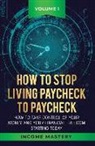 Income Mastery, Phil Wall - How to Stop Living Paycheck to Paycheck
