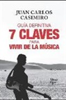 Juan Carlos Casimiro - 7 claves para vivir de la música
