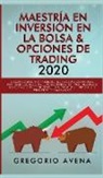 Gregorio Avena - Maestría en Inversión en la Bolsa & Opciones de Trading 2020