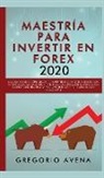 Gregorio Avena - Maestría para Invertir en Forex 2020