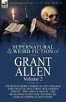 Grant Allen - The Collected Supernatural and Weird Fiction of Grant Allen