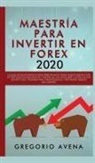 Gregorio Avena, Gregorio Avena - Maestría en Opciones de Mercado Bursatil - La guía completa para el 2020
