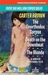 Carter Brown - The Unorthodox Corpse / Death on the Downbeat / The Blonde