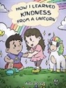 Steve Herman - How I Learned Kindness from a Unicorn