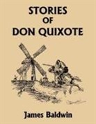 James Baldwin - Stories of Don Quixote, Study Edition (Yesterday's Classics)