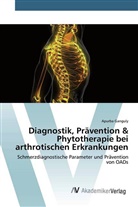 Apurba Ganguly - Diagnostik, Prävention & Phytotherapie bei arthrotischen Erkrankungen