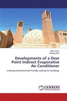 Zhiyin Duan, Xudong Zhao - Developments of a Dew Point Indirect Evaporative Air Conditioner