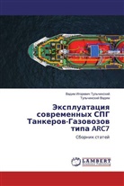 Vadim Igorewich Tul'chinskij, Tul'chinskij Vadim - Jexpluataciq sowremennyh SPG Tankerow-Gazowozow tipa ARC7