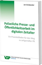 Jan Schabacker - Polizeiliche Presse- und Öffentlichkeitsarbeit im digitalen Zeitalter