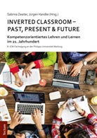 Handke, Handke, J&uuml;rgen Handke, Sabrin Zeaiter, Sabrina Zeaiter - Inverted Classroom - Past, Present & Future