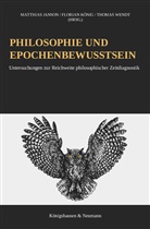 Matthias Janson, Floria König, Florian König, Thomas Wendt - Philosophie und Epochenbewusstsein