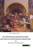 Rossitza Mitreva De Zulli - Die Verteidigung der Buchstaben und ihre kulturhistorische Bedeutung ODER Was war los im 9. Jahrhundert?