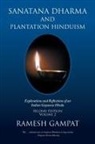 Ramesh Gampat - Sanatana Dharma and Plantation Hinduism (Second Edition Volume 2)