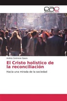 Andres Contreras Opazo - El Cristo holístico de la reconciliación