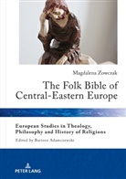 Magdalena Zowczak, Bartosz Adamczewski - The Folk Bible of Central-Eastern Europe