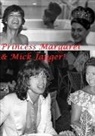 Harry Lime - Princess Margaret & Mick Jagger!