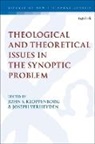 John S Kloppenborg, Joseph Verheyden, Chris Keith, John S. Kloppenborg, Kloppenborg John S., Joseph Verheyden... - Theological and Theoretical Issues in the Synoptic Problem