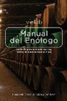 Hanneli Smit, Nicky Wilton - Manual del Enólogo: Desmitificando la ciencia que hay detras de elaborar buenos vinos