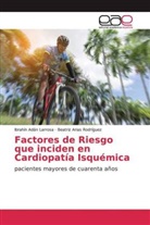 Ibrahín Adán Larrosa, Beatriz Arias Rodríguez - Factores de Riesgo que inciden en Cardiopatía Isquémica