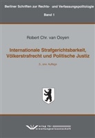 Robert C. van Ooyen, Robert Chr. van Ooyen - Internationale Strafgerichtsbarkeit, Völkerstrafrecht und Politische Justiz
