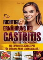 Sonja Vogler, Rainer Bloch - Die richtige Ernährung bei Gastritis