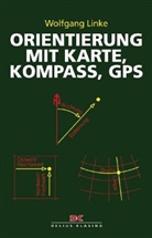 Peter Linke, Wolfgan Linke, Wolfgang Linke - Orientierung mit Karte, Kompass, GPS
