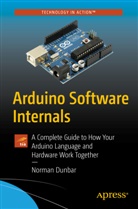 Norman Dunbar - Arduino Software Internals