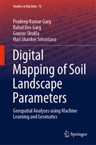Pradeep Kuma Garg, Pradeep Kumar Garg, Rahul De Garg, Rahul Dev Garg, Gaurav Shukla, Hari Shanker Srivastava - Digital Mapping of Soil Landscape Parameters