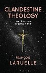 Francois Laruelle - Clandestine Theology