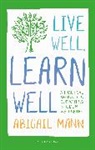 Abigail Mann - Live Well, Learn Well