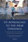 Michael J McNeal, Amentahru Wahlrab, Michael J. McNeal, Amentahru Wahlrab, Wahlrab Amentahru - US Approaches to the Arab Uprisings