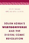 Ae-Gyung Shim, Shim Ae-Gyung, Brian Yecies, Brian Shim Yecies, Yecies Brian - South Korea''s Webtooniverse and the Digital Comic Revolution